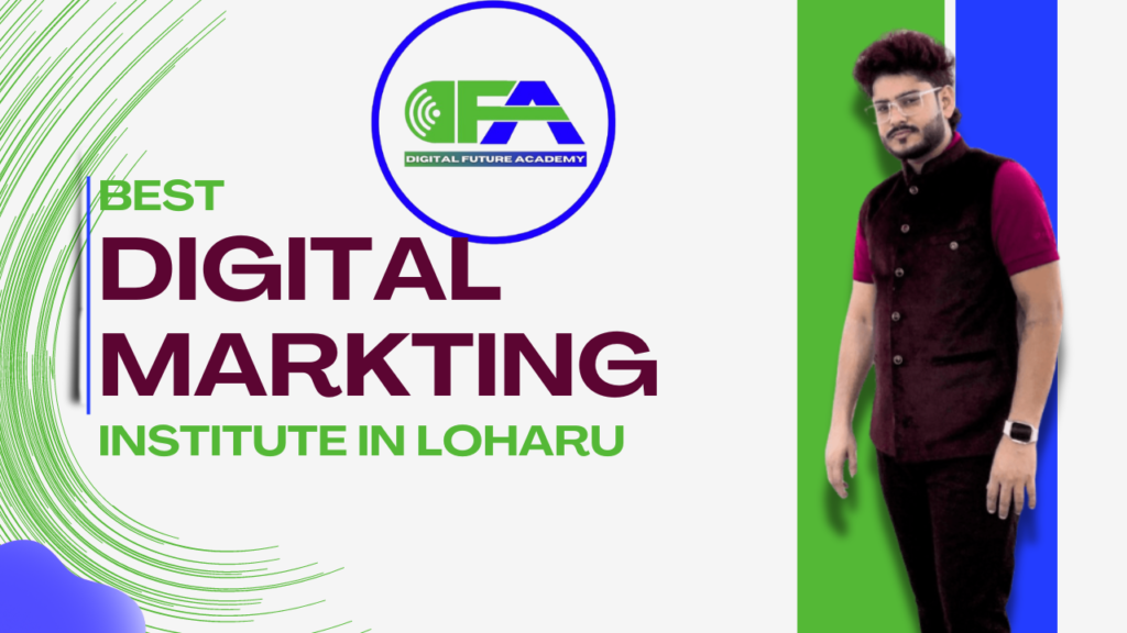 Best Digital Marketing Institute In Loharu